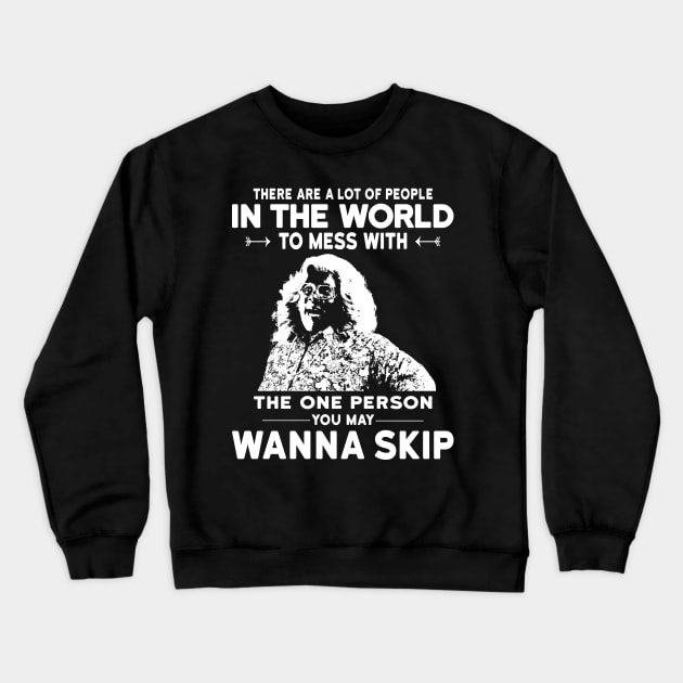 Madea There Are A Lot Of People In The World To Mess Crewneck Sweatshirt by Tentacle Castle